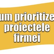 Proiecte de business: ghid complet de prioritizare 2026