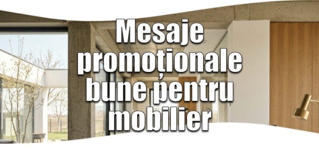 Mesaje promoționale bune pentru mobilier