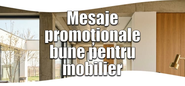 Mesaje promoționale bune pentru mobilier